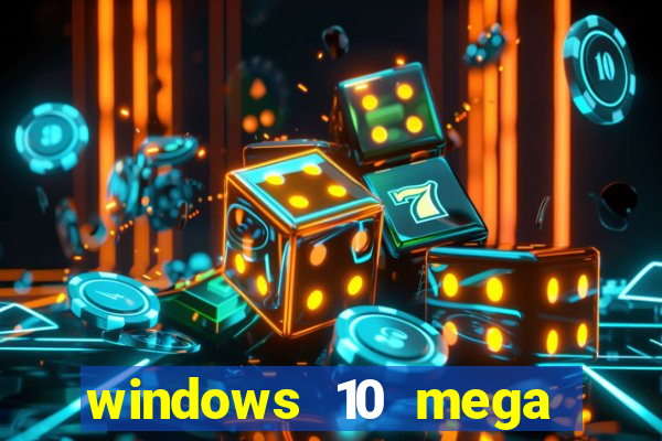 windows 10 mega lite premium download